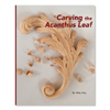 Carving the Acanthus Leaf - Mary May 204762