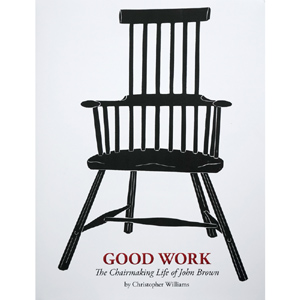 Good Work - The Chairmaking Life of John Brown