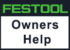 Festool Owners Help