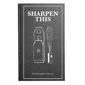 Sharpen This - Christopher Schwarz
