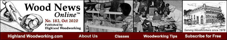 Highland Woodworking Wood News Online, No. 182, October 2020