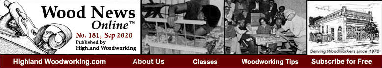 Highland Woodworking Wood News Online, No. 181, September 2020